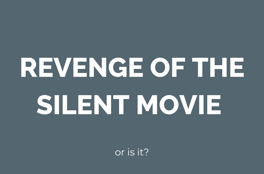 revenge of the silent movie